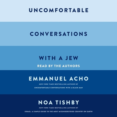 Uncomfortable Conversations with a Jew - Tishby, Noa, and Acho, Emmanuel