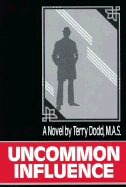 Uncommon Influence - Dodd, Terry