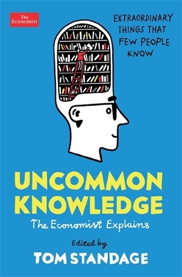 Uncommon Knowledge: Extraordinary Things That Few People Know - Standage, Tom