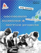 Uncommon Missions & Service Projects