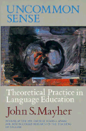 Uncommon Sense: Theoretical Practice in Language Education