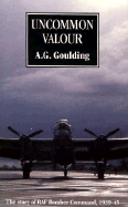 Uncommon Valour: The Story of RAF Bomber Command, 1939-45