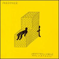 Uncontrollable Salvation - Pardoner