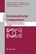 Unconventional Computation: 8th International Conference, Uc 2009, Ponta Delgada, Portugal, September 7-11, 2009, Proceedings