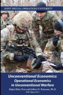 Unconventional Economics: Operational Economics in Unconventional Warfare