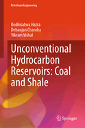 Unconventional Hydrocarbon Reservoirs: Coal and Shale