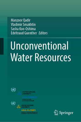 Unconventional Water Resources - Qadir, Manzoor (Editor), and Smakhtin, Vladimir (Editor), and Koo-Oshima, Sasha (Editor)