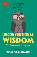 Unconventional Wisdom: Adventures in the Surprisingly True