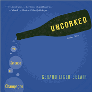 Uncorked: The Science of Champagne - Revised Edition