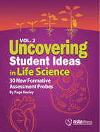 Uncovering Student Ideas in Life Science, Volume 2: 30 New Formative Assessment Probes