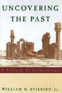 Uncovering the Past: A History of Archaeology