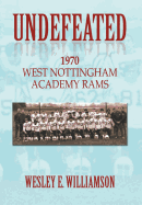 Undefeated: 1970 West Nottingham Academy Rams