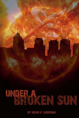 Under a Broken Sun - Sheridan, Kevin P