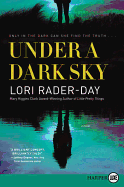 Under A Dark Sky: A Novel [Large Print]