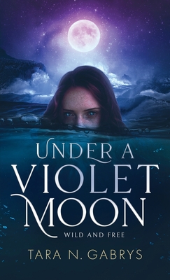 Under A Violet Moon - Gabrys, Tara N