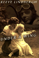 Under a Wing: A Memoir - Lindbergh, Reeve