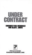 Under Contract/The True Account of a Cop Hired to Kill - McDonald, Cherokee Paul, and MacDonald, Annamaria, and Smith, A E