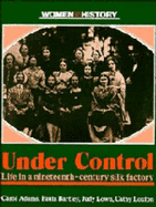 Under Control: Life in a Nineteenth-Century Silk Factory