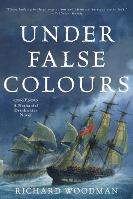 Under False Colours: A Nathaniel Drinkwater Novel - Woodman, Richard