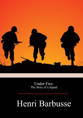 Under Fire - Wray, Fitzwater (Translated by), and Barbusse, Henri