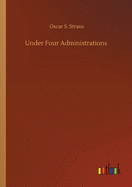 Under Four Administrations