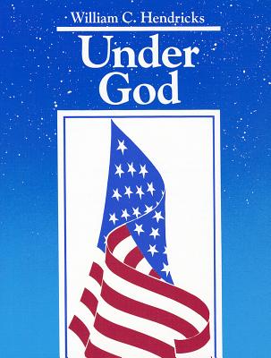 Under God - Hendricks, William C