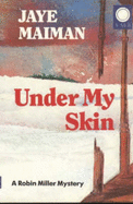 Under My Skin - Maiman, Jaye