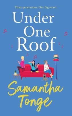 Under One Roof: An uplifting and heartwarming read from Samantha Tonge - Tonge, Samantha