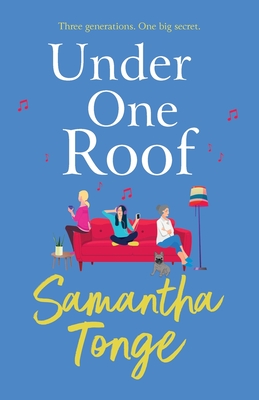 Under One Roof: An uplifting and heartwarming read from Samantha Tonge - Tonge, Samantha