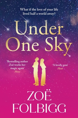 Under One Sky: An utterly gorgeous romantic read from the bestselling author of Five Days, Zo Folbigg for 2025 - Zo Folbigg