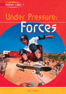 Under Pressure: Forces - Fullick, Ann