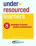 Under-Resourced Learners: 8 Strategies to Boost Student Achievement - Payne, Ruby K.