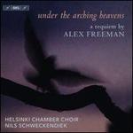 Under the Arching Heavens: A Requiem by Alex Freeman