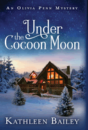 Under the Cocoon Moon: An Olivia Penn Mystery