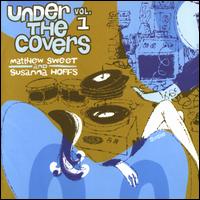 Under the Covers, Vol. 1 - Matthew Sweet/Susanna Hoffs