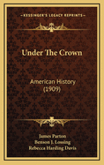 Under the Crown: American History (1909)