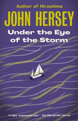 Under the Eye of the Storm - Hersey, John