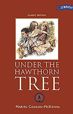 Under the Hawthorn Tree: Children of the Famine - Conlon-McKenna, Marita, and Lynch, PJ (Cover design by)