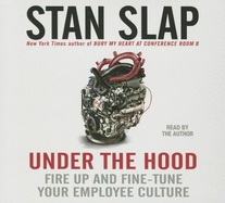 Under the Hood: Fire Up and Fine-Tune Your Employee Culture
