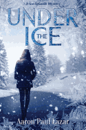 Under the Ice: A Gus Legarde Mystery