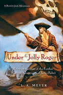 Under the Jolly Roger, 3: Being an Account of the Further Nautical Adventures of Jacky Faber