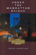 Under the Manhattan Bridge: An Anita Servi Mystery