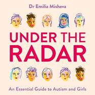 Under the Radar: An Essential Guide to Autism and Girls