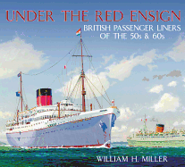 Under the Red Ensign: British Passenger Ships of the '50s & '60s