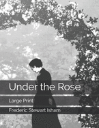 Under the Rose: Large Print