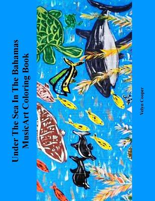 Under The Sea In The Bahamas MusicArt Coloring Book - Cooper, Velyn