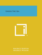 Under the Sea - Burton, Maurice, and Wilson, Maurice