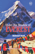 Under the Shadow of Everest: An Epic Adventure to Everest Base Camp