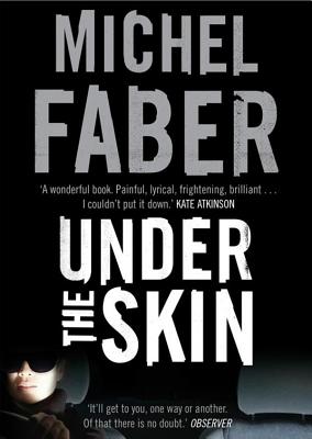 Under the Skin - Faber, Michel, and Hardingham, Fiona (Read by)