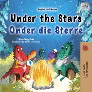 Under the Stars (English Afrikaans Bilingual Kids Book)